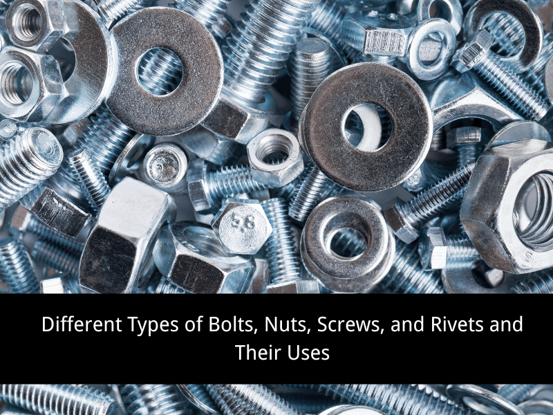 Différents types de boulons, écrous, vis et rivets et leurs utilisations